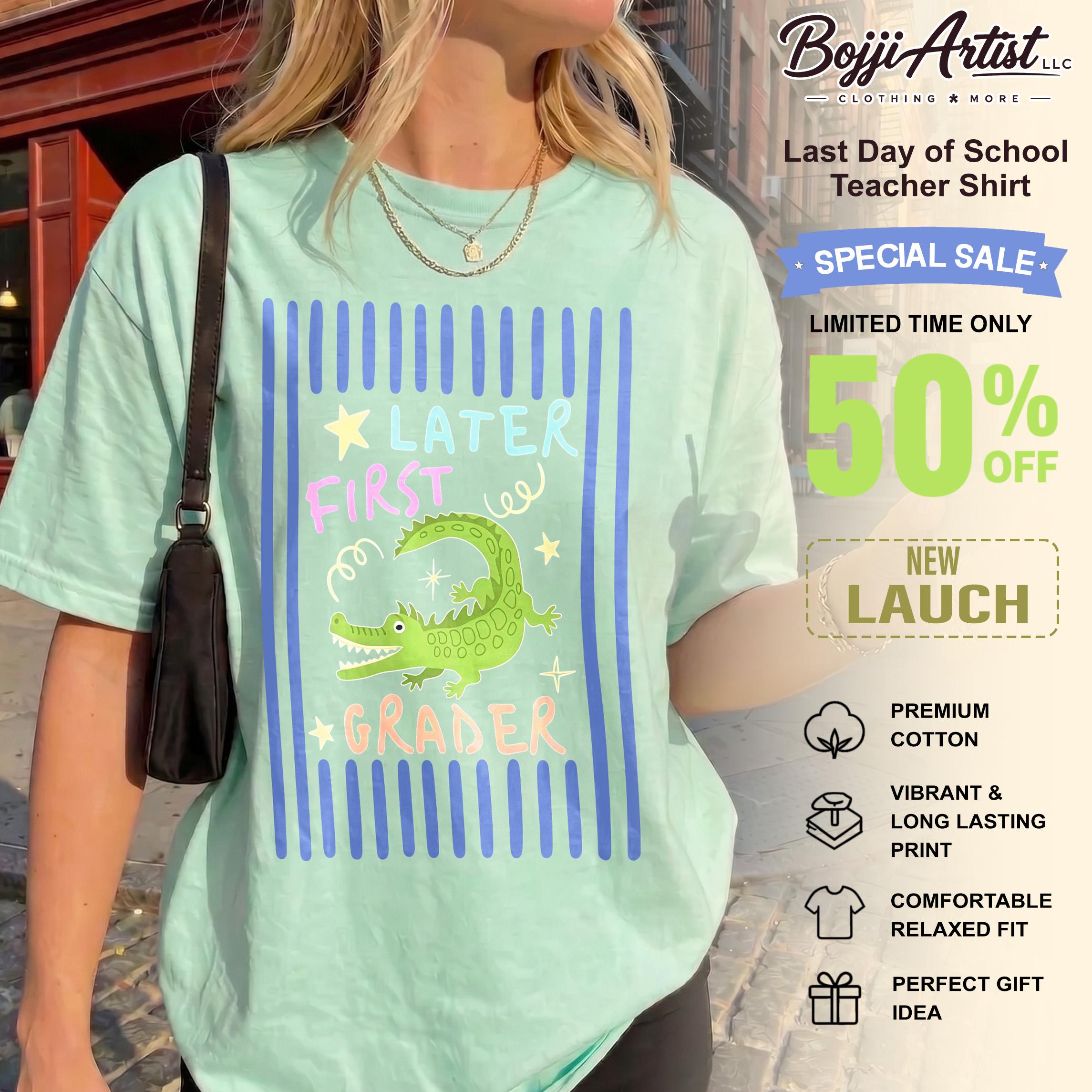 [Flash Deal] BojjiArtist Later First Grader Last Day of School Teacher Shirt, See You Later Alligator Tee, End of Year Teacher Shirt, Summer Teacher Top, Gift for Teacher